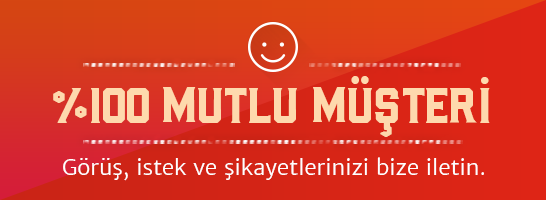 %100 Mutlu Müşteri / İstek ve Önerileriniz
